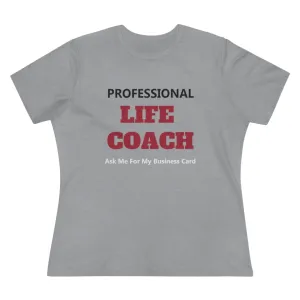 Professional Life Coach, Women's Premium Tee